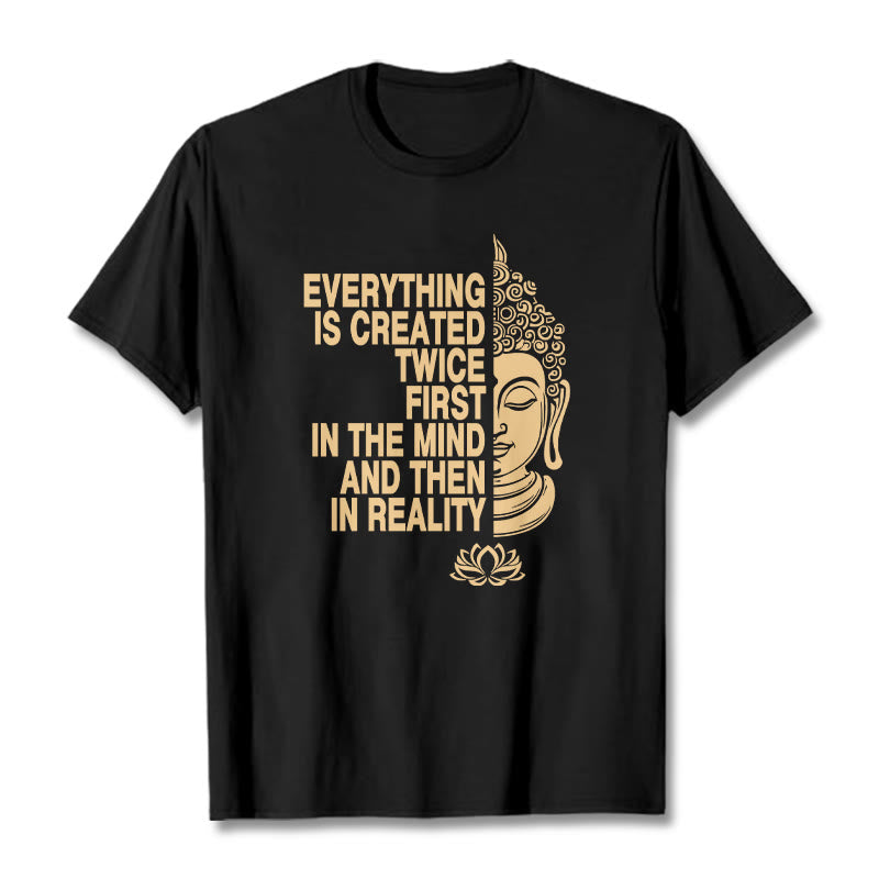 Everything Is Created Twice Tee T-shirt