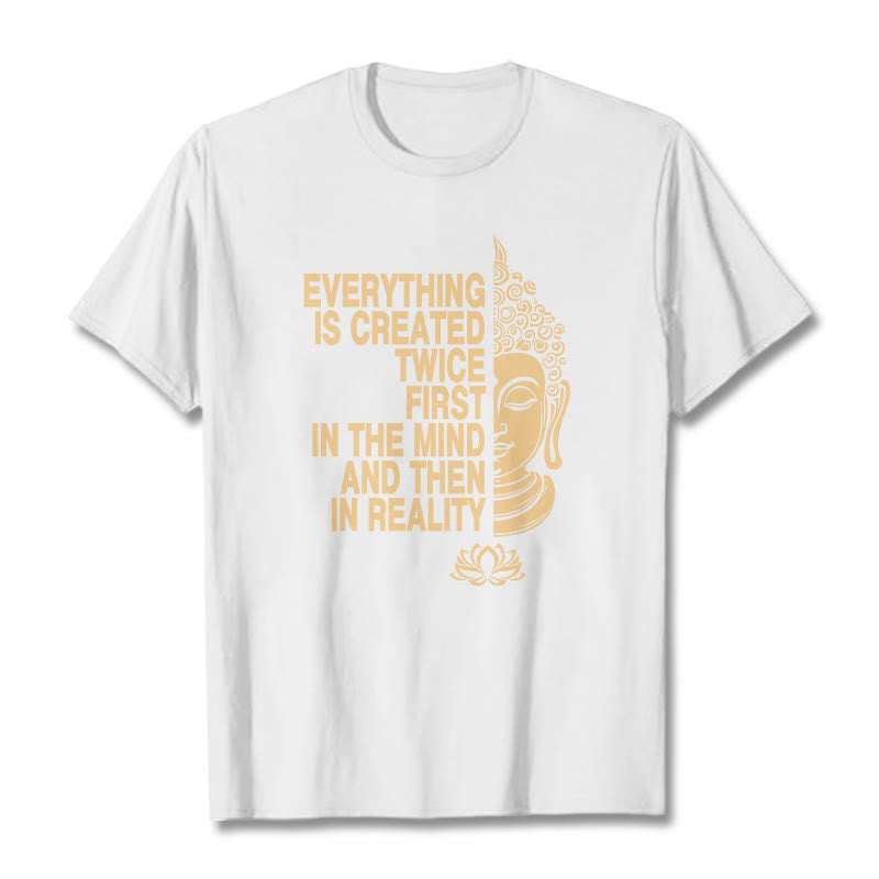 Everything Is Created Twice Tee T-shirt