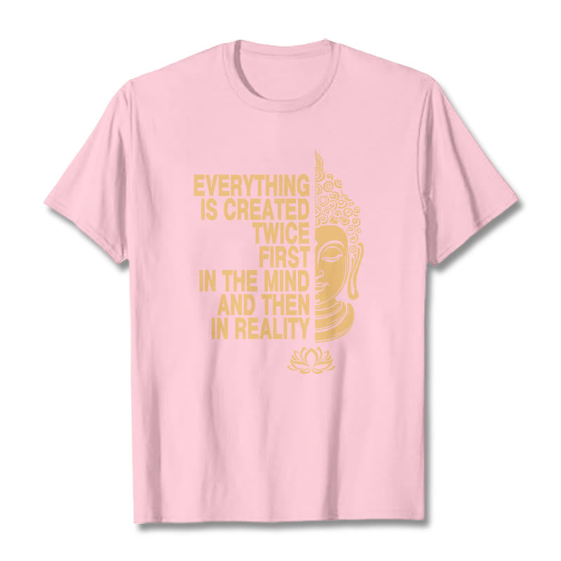 Everything Is Created Twice Tee T-shirt