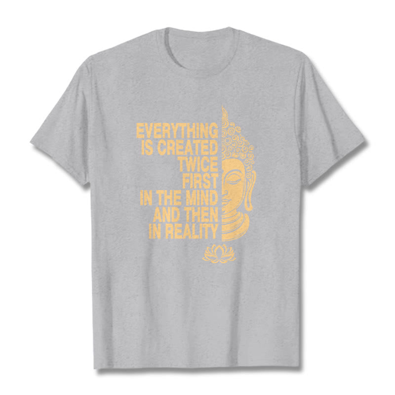 Everything Is Created Twice Tee T-shirt