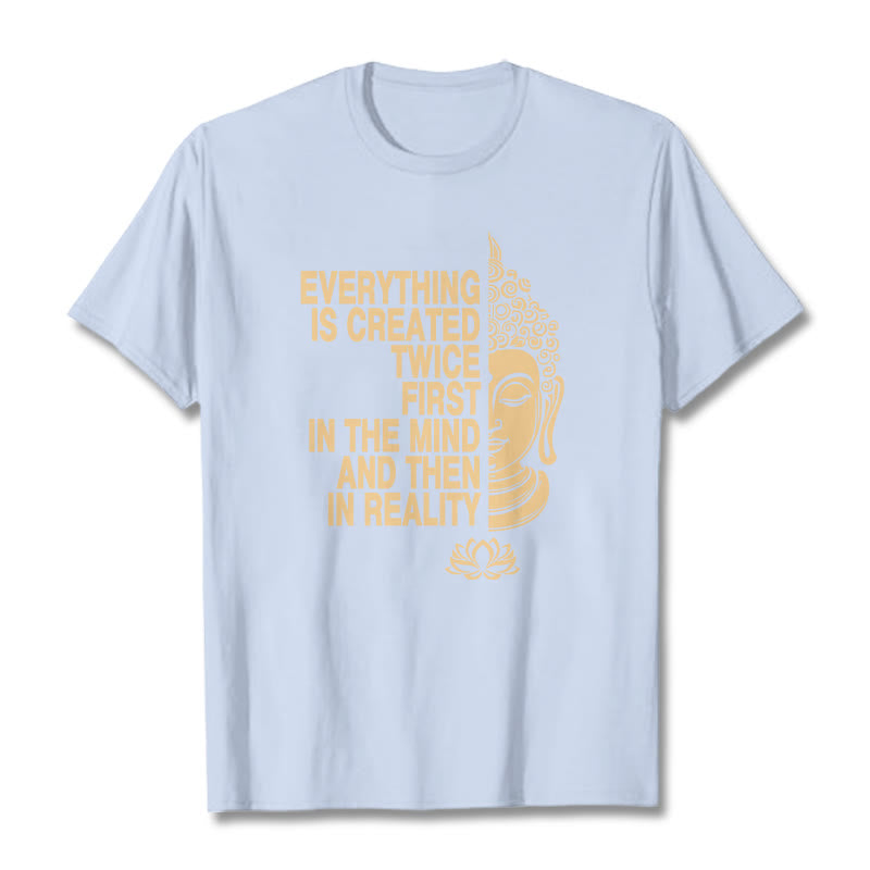 Everything Is Created Twice Tee T-shirt