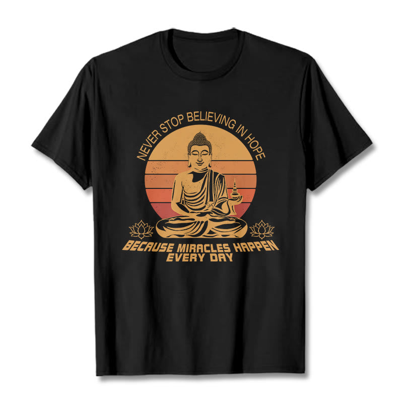 Never Stop Believing In Hope Tee T-shirt