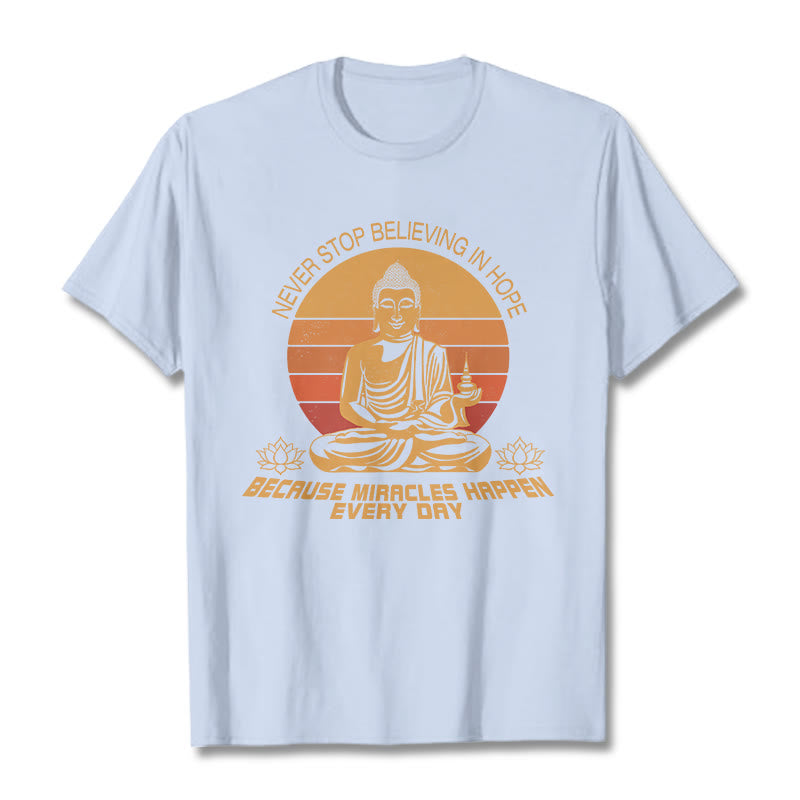 Never Stop Believing In Hope Tee T-shirt
