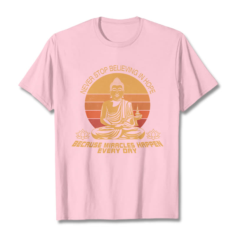 Never Stop Believing In Hope Tee T-shirt