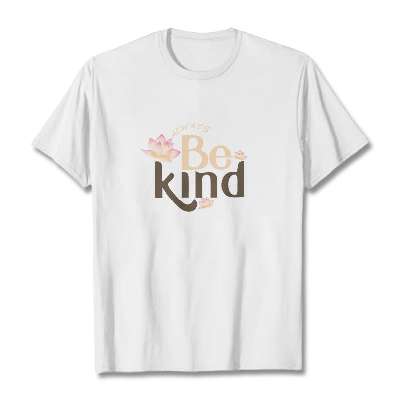 Always Be Kind Tee T-shirt