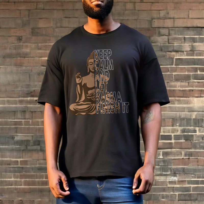 KEEP CALM AND LET KARMA FINISH IT Tee T-shirt