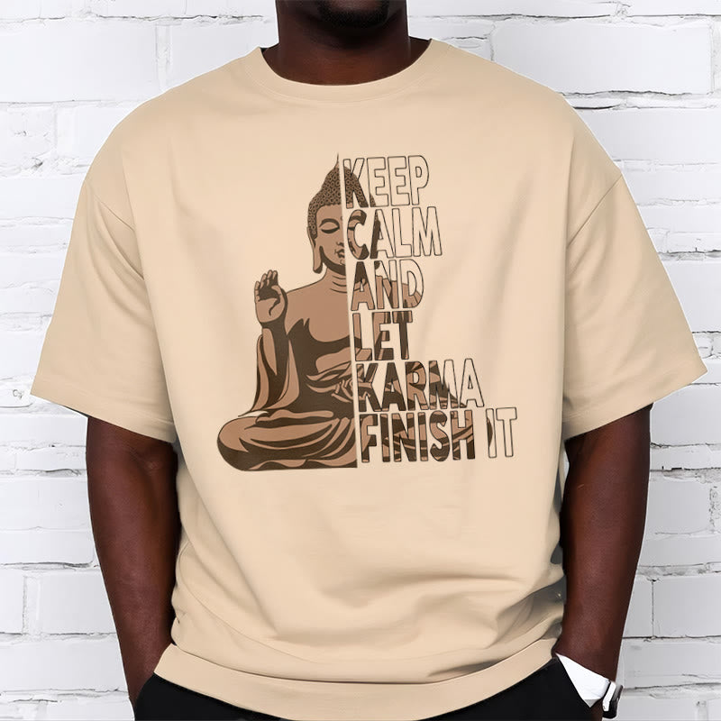 KEEP CALM AND LET KARMA FINISH IT Tee T-shirt