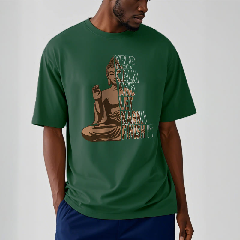 KEEP CALM AND LET KARMA FINISH IT Tee T-shirt