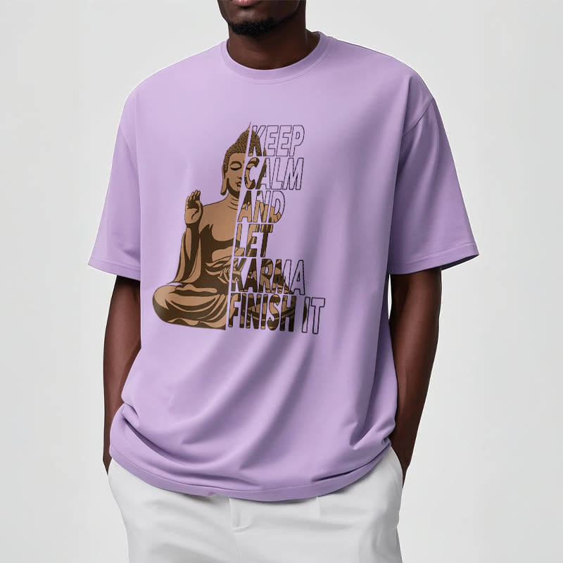KEEP CALM AND LET KARMA FINISH IT Tee T-shirt