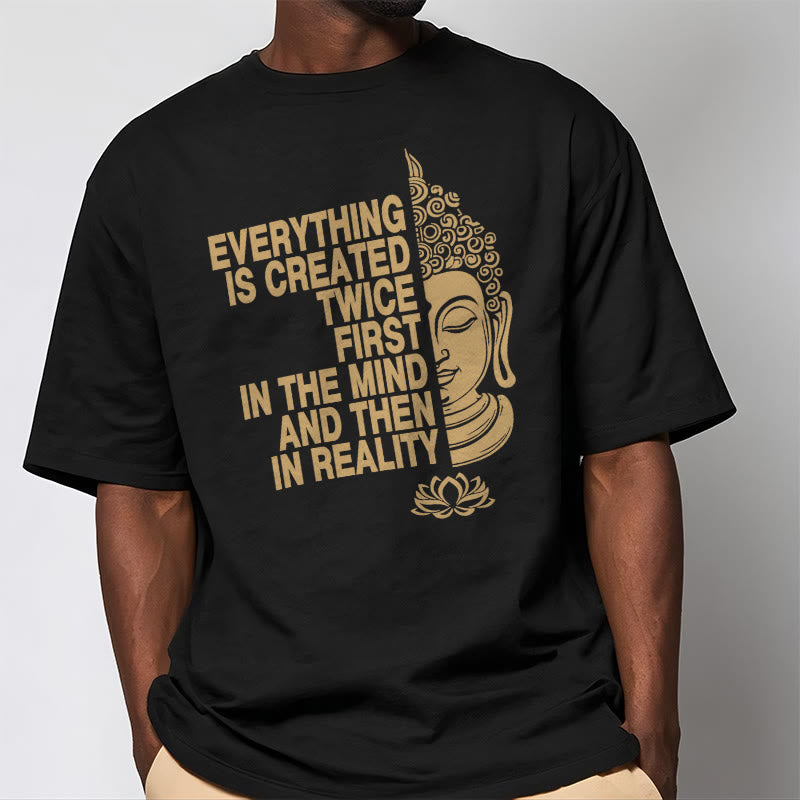 Everything Is Created Twice Tee T-shirt