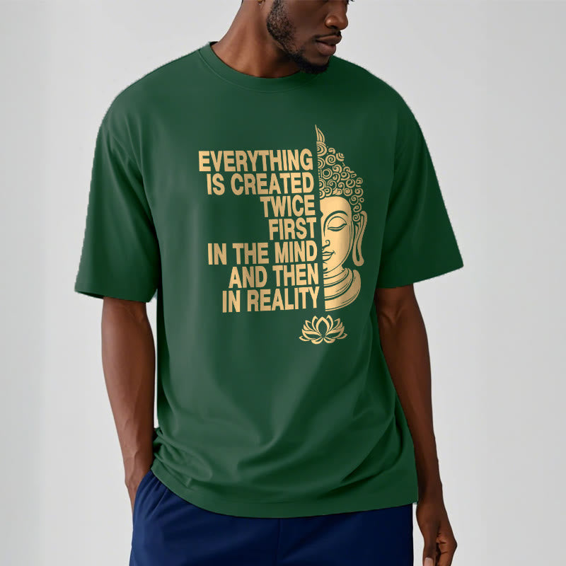 Everything Is Created Twice Tee T-shirt