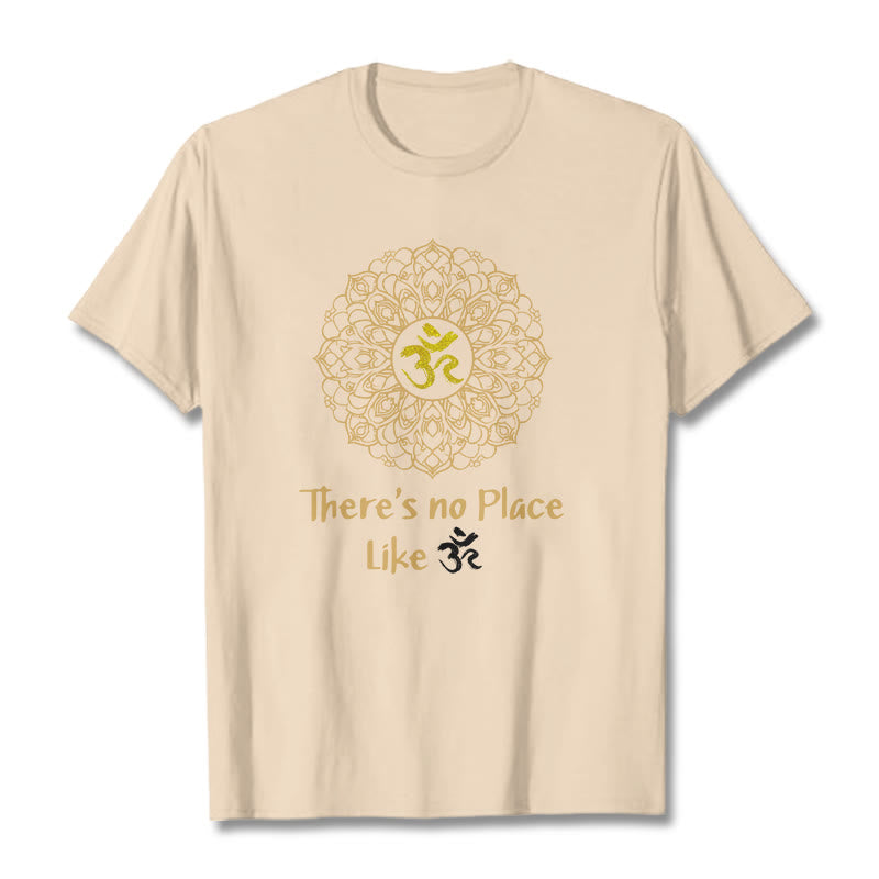 There Is No Place Like Lotus Tee T-shirt