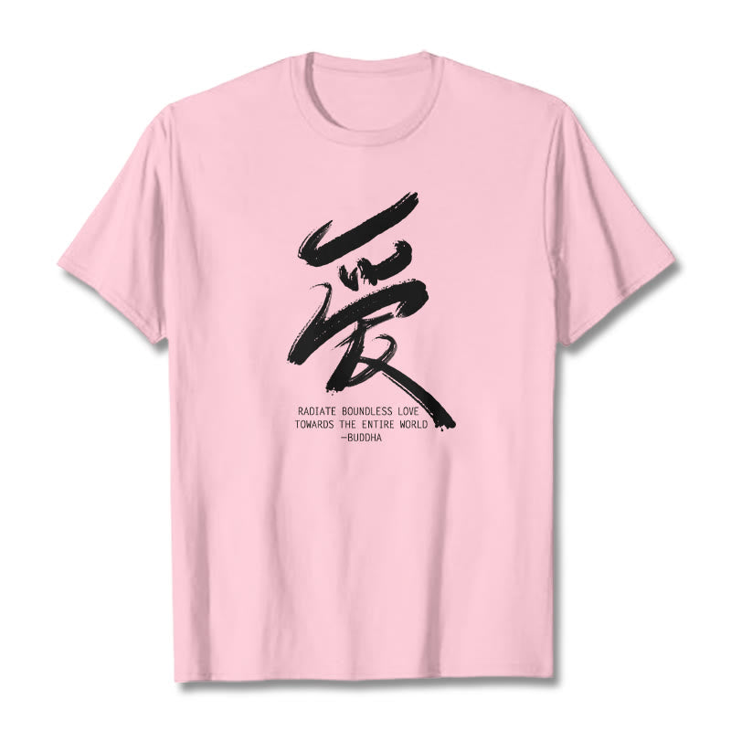 Ai Radiate Boundless Love Towards The Entire World Tee T-shirt