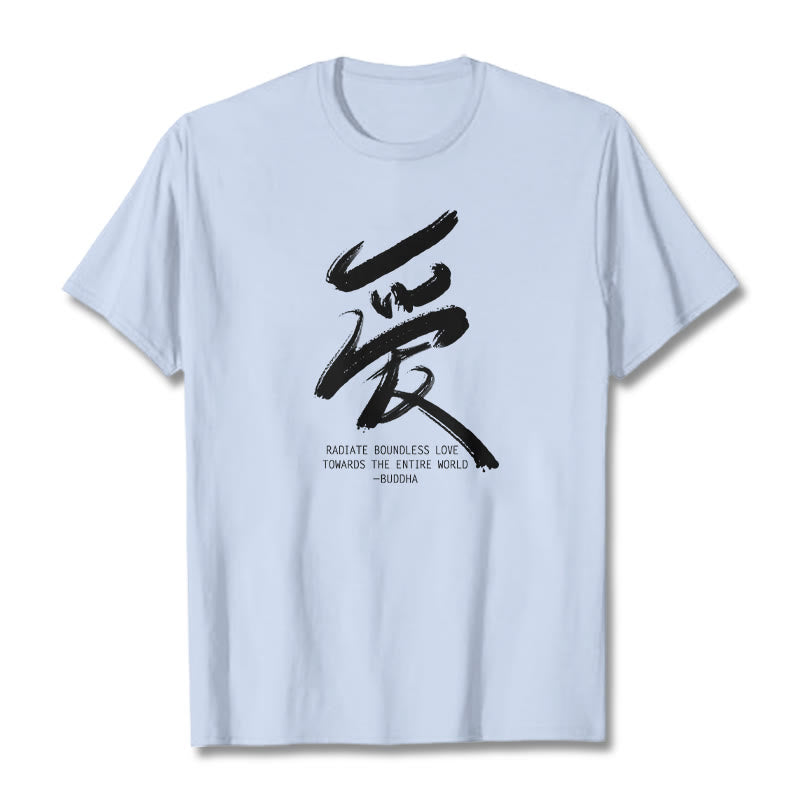 Ai Radiate Boundless Love Towards The Entire World Tee T-shirt