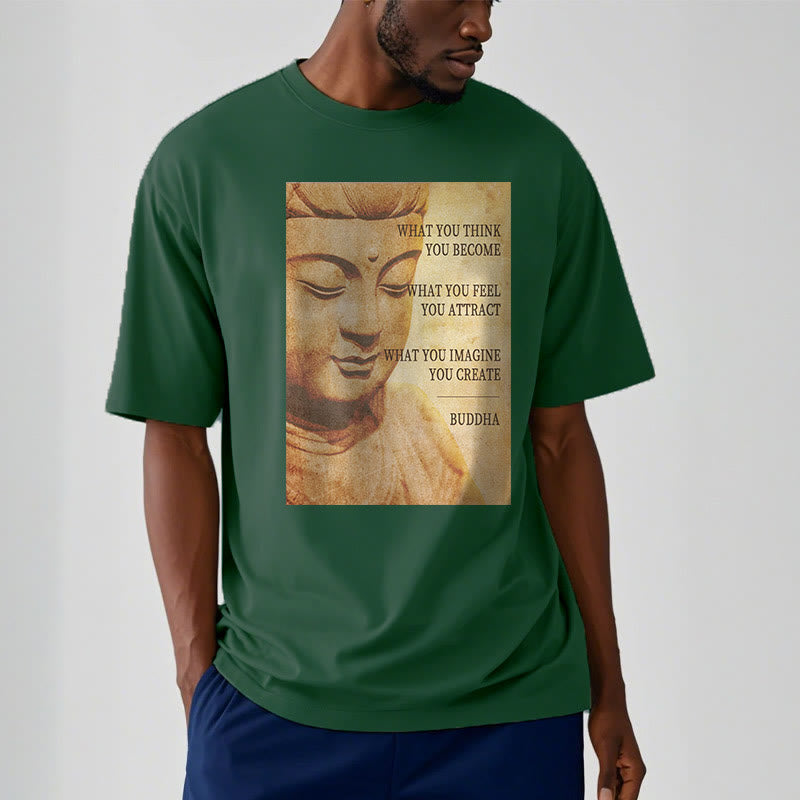 What You Think You Become Tee T-shirt