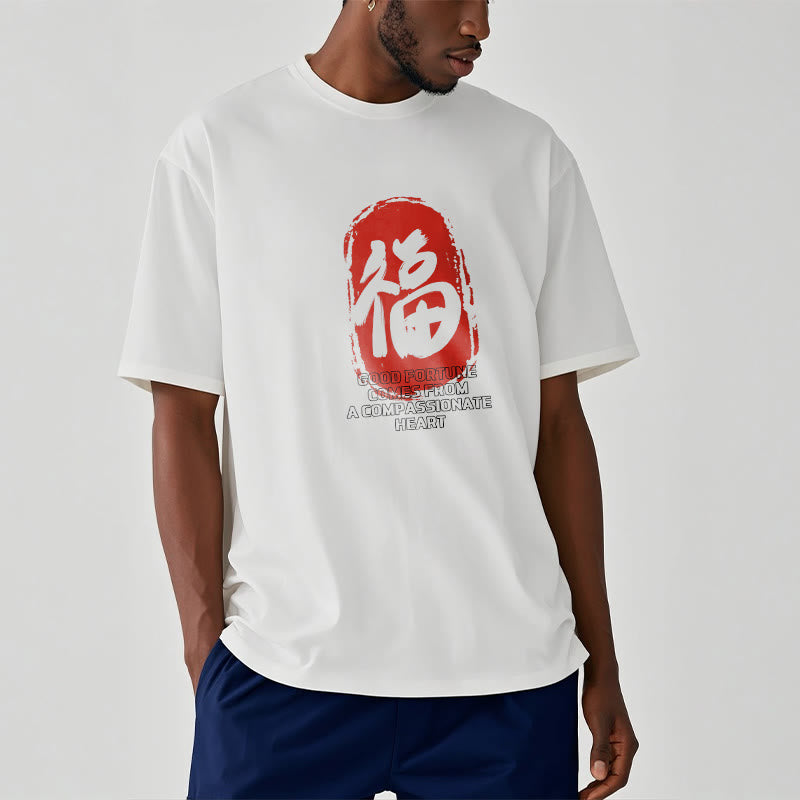 Fu Good Fortune Comes From A Compassionate Heart Tee T-shirt