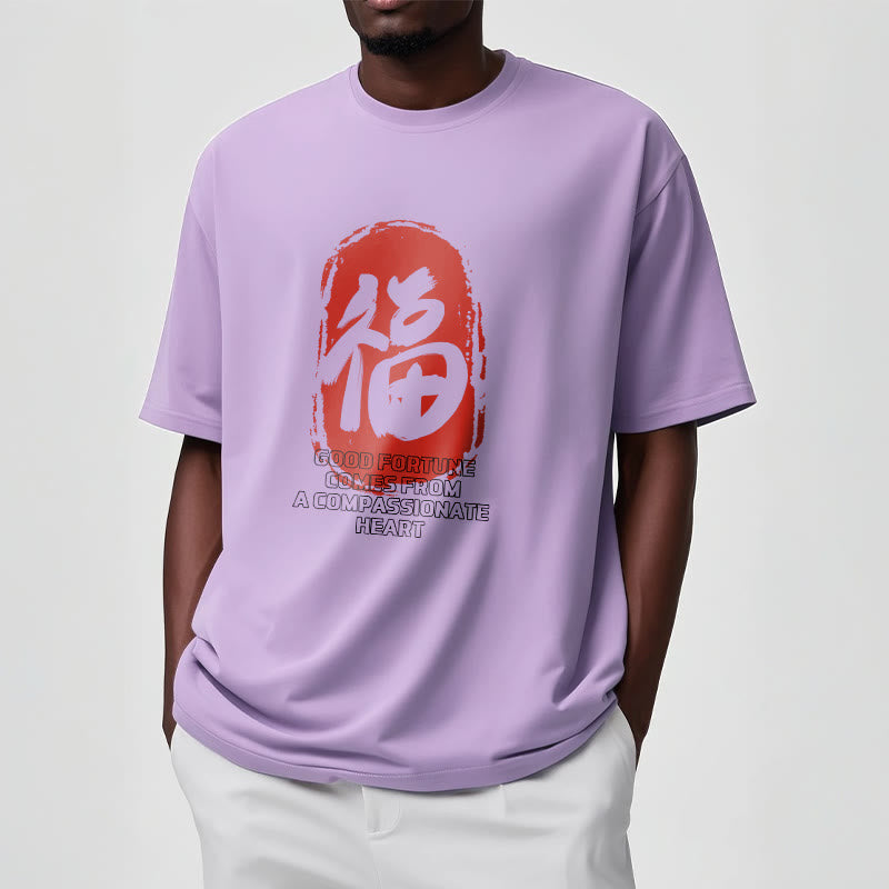 Fu Good Fortune Comes From A Compassionate Heart Tee T-shirt