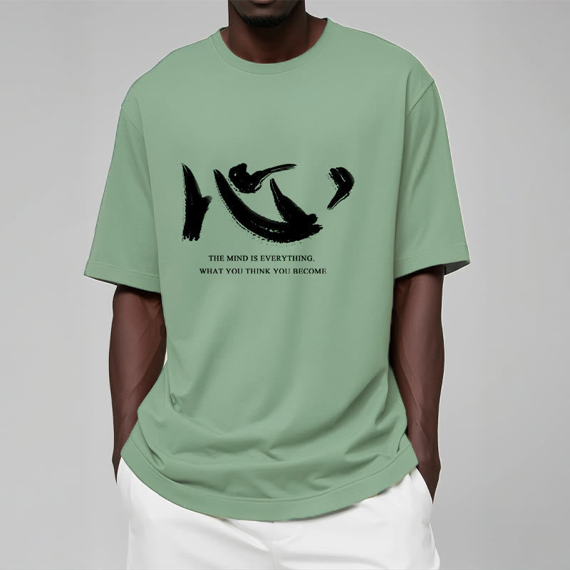 Xin The Mind Is Everything Tee T-shirt