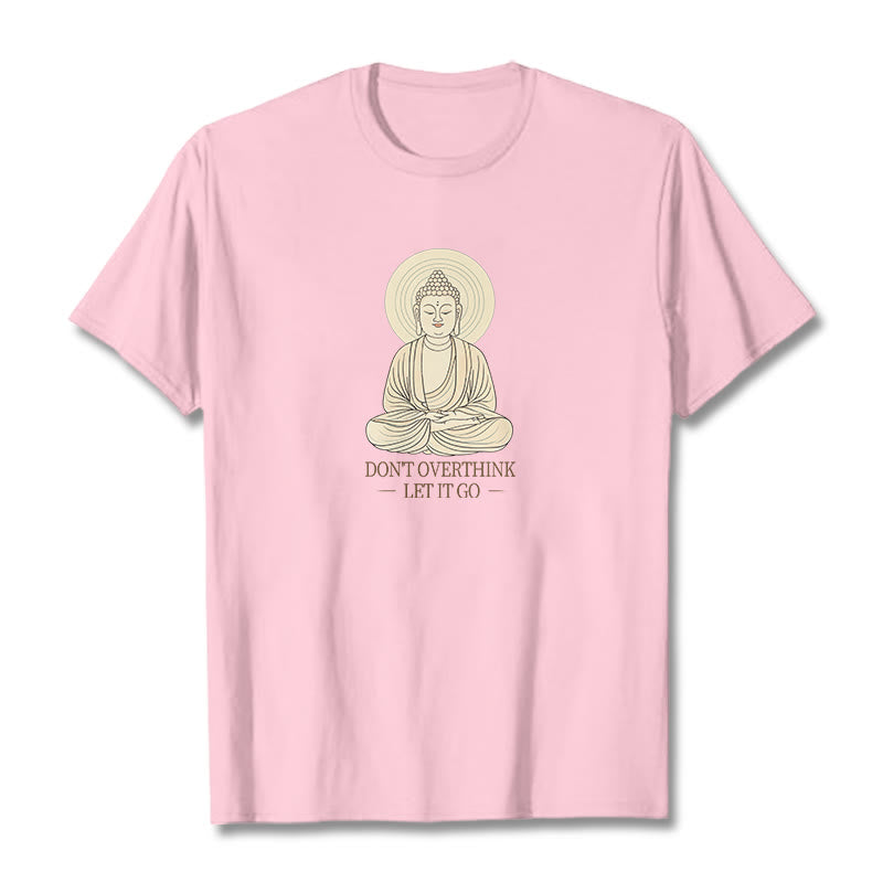 Don't Overthink Tee T-shirt