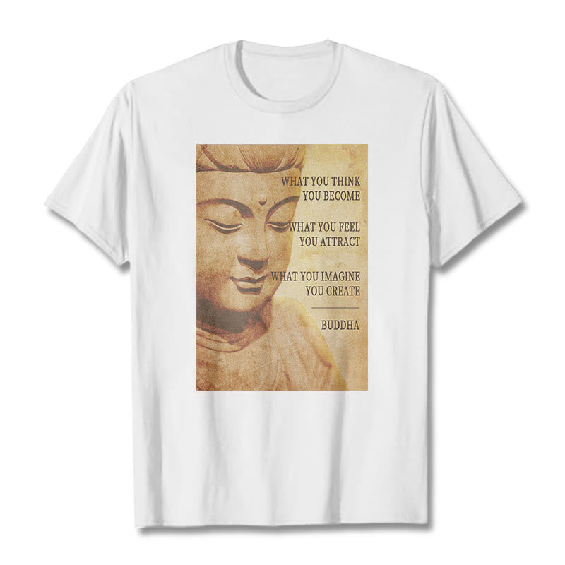 What You Think You Become Tee T-shirt