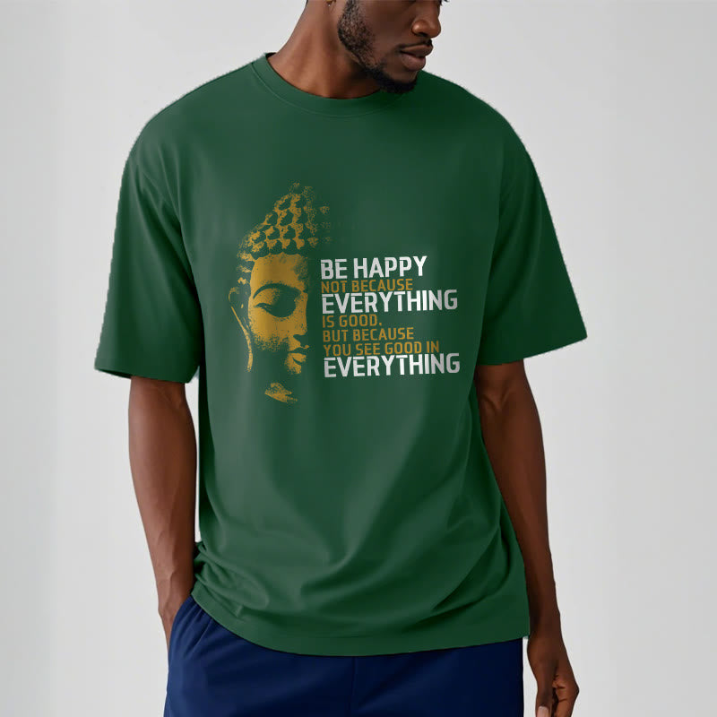 You See Good In Everything Tee T-shirt