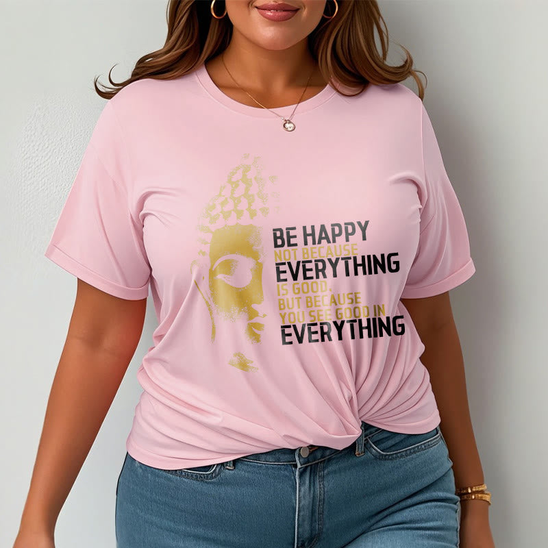 You See Good In Everything Tee T-shirt
