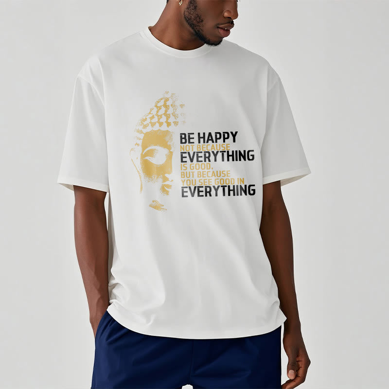 You See Good In Everything Tee T-shirt