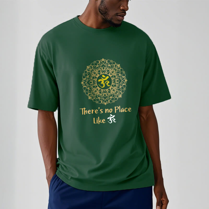 There Is No Place Like Lotus Tee T-shirt