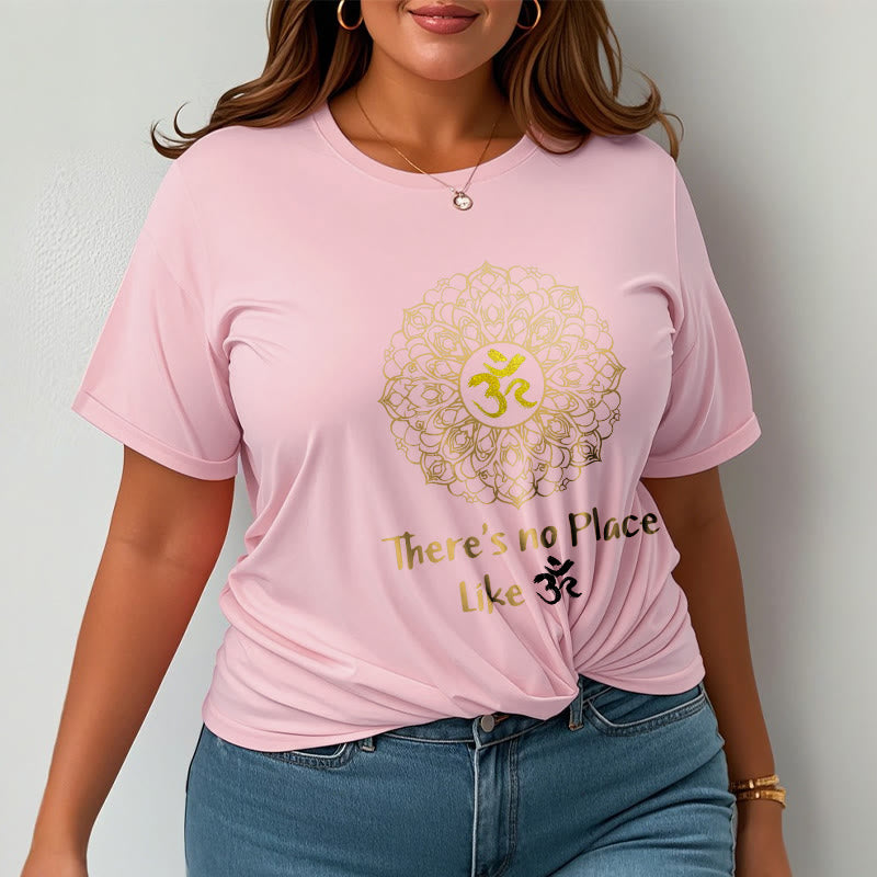 There Is No Place Like Lotus Tee T-shirt