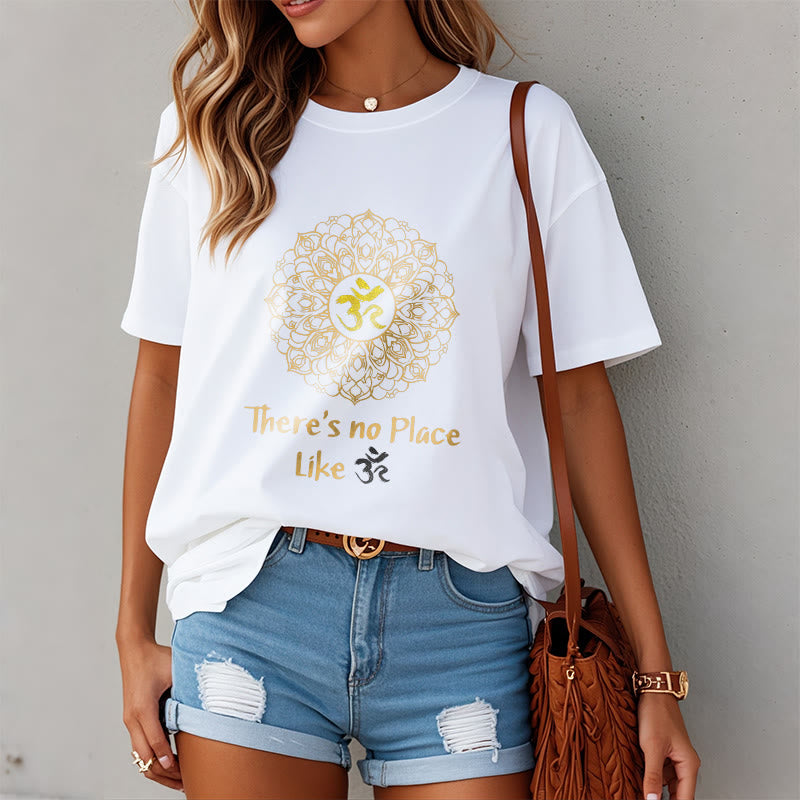 There Is No Place Like Lotus Tee T-shirt