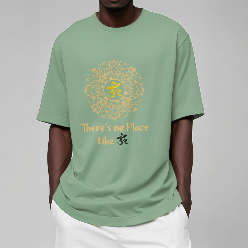 There Is No Place Like Lotus Tee T-shirt