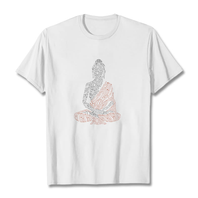 Meditating Buddha Let That Shit Go Pattern Tee T-shirt