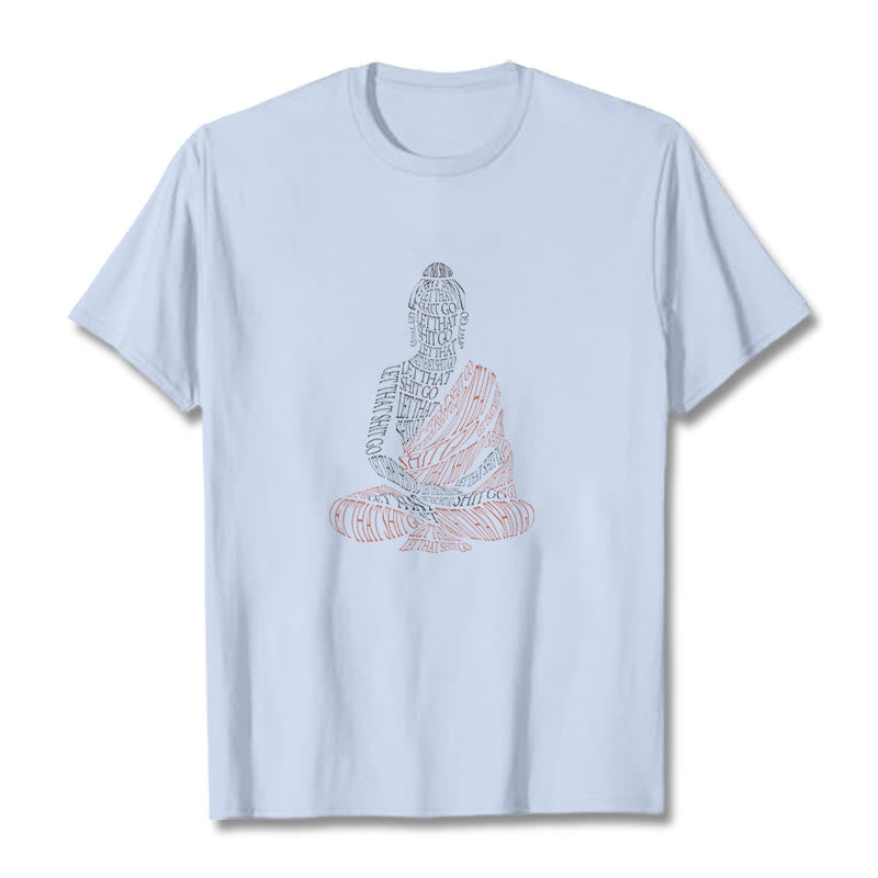 Meditating Buddha Let That Shit Go Pattern Tee T-shirt