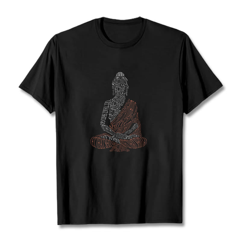 Meditating Buddha Let That Shit Go Pattern Tee T-shirt