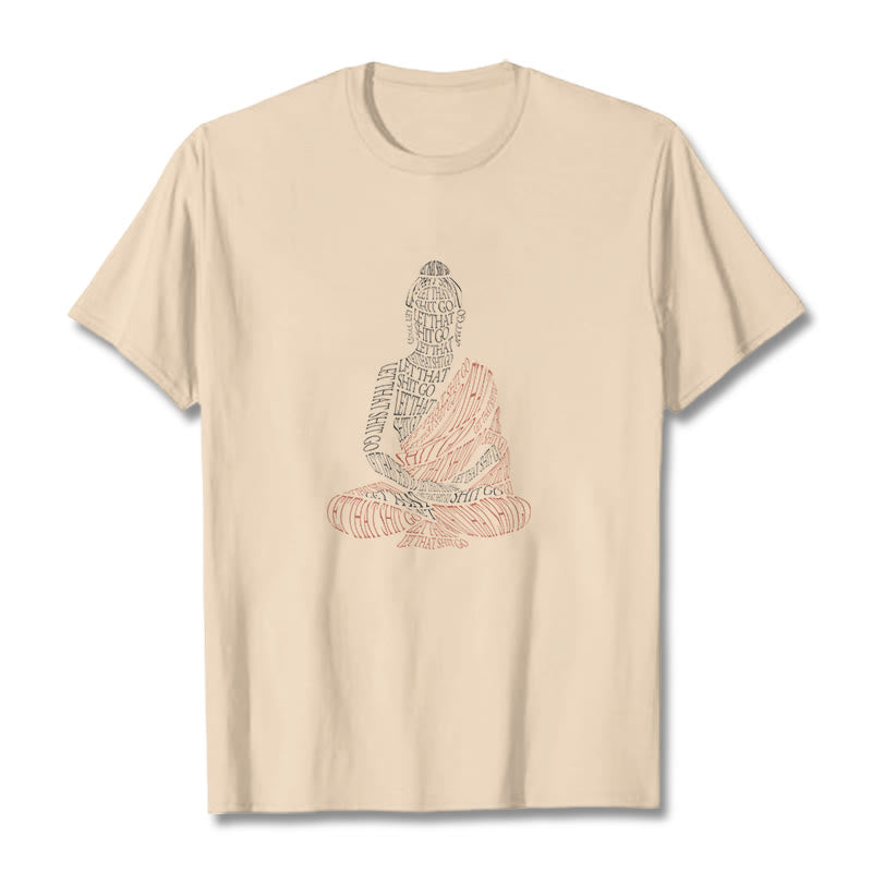 Meditating Buddha Let That Shit Go Pattern Tee T-shirt
