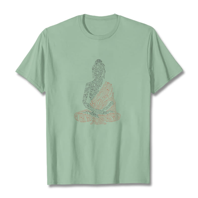 Meditating Buddha Let That Shit Go Pattern Tee T-shirt