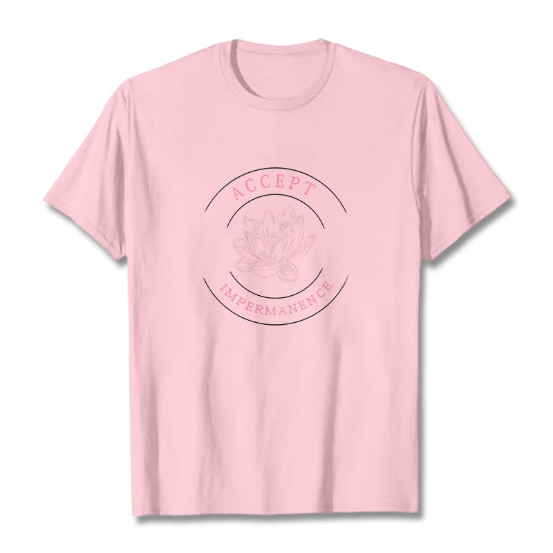 Lotus Accept Impermanence Cotton Tee T-shirt