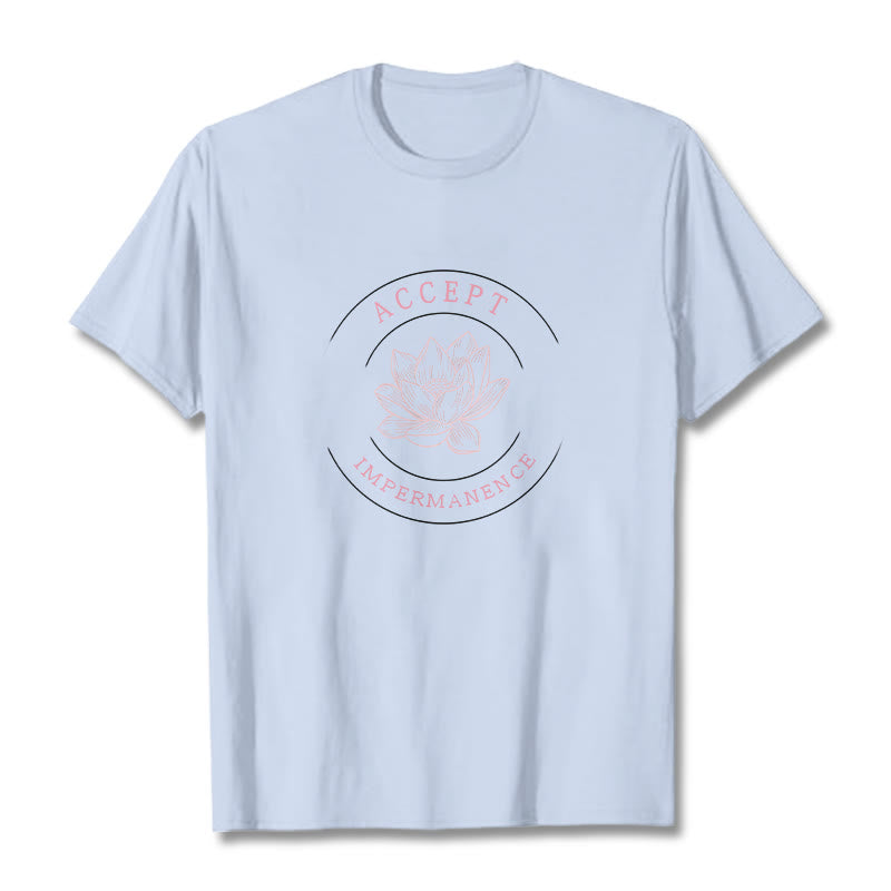 Lotus Accept Impermanence Cotton Tee T-shirt