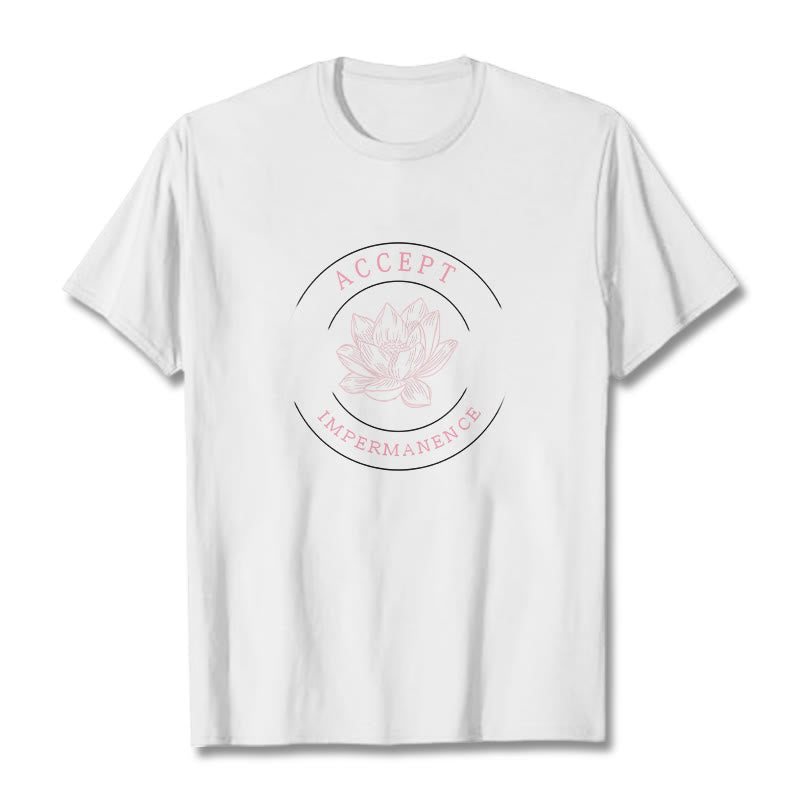 Lotus Accept Impermanence Cotton Tee T-shirt